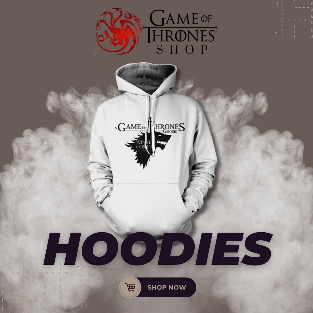 Game Of Thrones Hoodies Collection